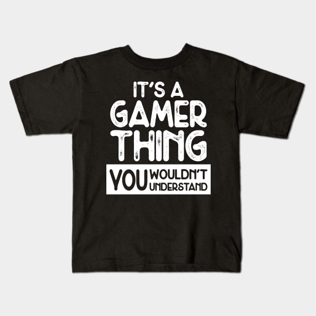 It's a Gamer Thing Kids T-Shirt by PixelArt